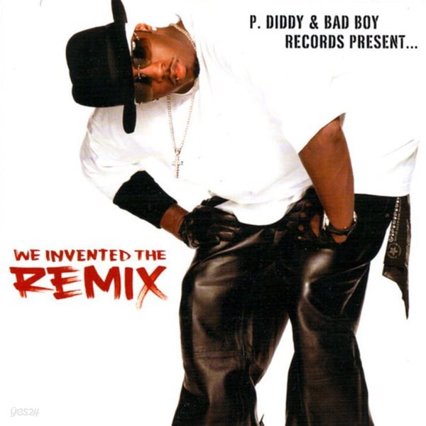 퍼프 대디(P. Diddy) &amp; Bad Boy Records Present - We Invented The Remix