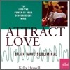 Attract Love: Brain Wave Subliminal