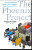 The Phoenix Project: A Novel about It, Devops, and Helping Your Business Win