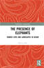 Presence of Elephants