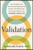 Validation: How the Skill Set That Revolutionized Psychology Will Transform Your Relationships, Increase Your Influence, and Change Your Life