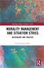 Morality Management and Situation Ethics