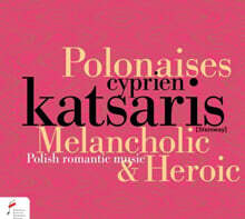 Cyprien Katsaris 폴란드 낭만주의 음악 - 멜랑콜리하고 영웅적인 폴로네즈 (Polish Romantic Music - Melancholic and Heroic Polonaises 1746-1921)