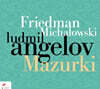 Ludmil Angelov 프리에드만 / 미하워프스키: 피아노 작품집 (Friedman / Michalowski: Piano Works)