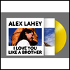 Alex Lahey - : I Love You Like A brother (Limited Opaque Yellow Vinyl LP+Download)