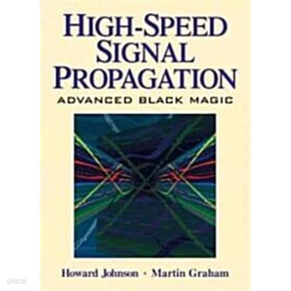 High Speed Signal Propagation: Advanced Black Magic (Hardcover)