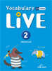 Vocabulary Live Advanced 2