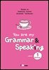 You are my Grammar & Speaking WB 1