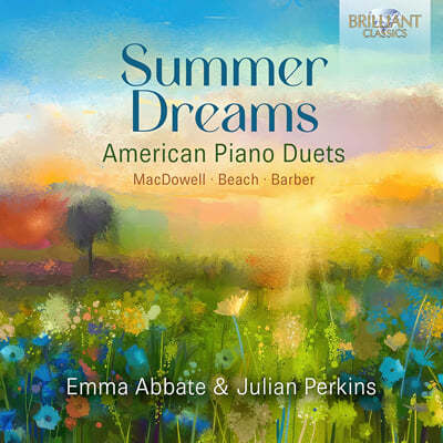 Julian Perkins / Emma Abbate  ‘여름의 꿈’ - 미국 작곡가들의 피아노 이중주 (Summer Dreams: Amercian Piano Duets)