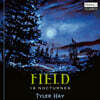 Tyler Hay  필드: 18개의 녹턴 (Field: 18 Nocturnes)