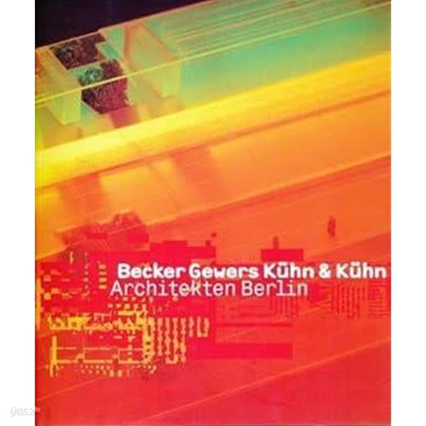 Becker Gewers Kuhn &amp; Kuhn: Architekten BDA : Projekte und Bauten 1992-1995