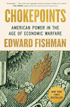 Chokepoints: American Power in the Age of Economic Warfare