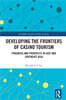 Developing the Frontiers of Casino Tourism
