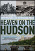 Heaven on the Hudson: Mansions, Monuments, and Marvels of Riverside Park
