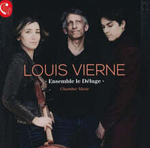Ensemble Le Deluge 비에른: 바이올린 소나타, 첼로 소나타, 라르고와 칸초네타, 두 개의 소품 (Vierne: Chamber Music)