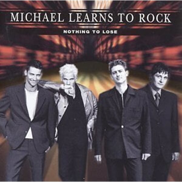 Michael Learns To Rock / Nothing To Lose