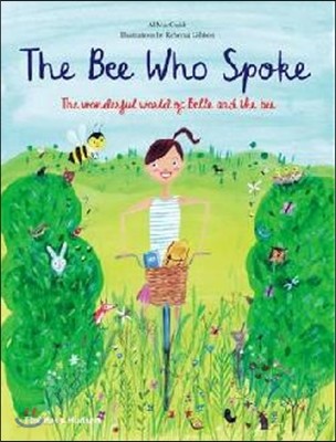 The Bee Who Spoke: The Wonderful World of Belle and the Bee