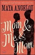 Mom and Me and Mom