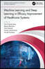 Machine Learning and Deep Learning in Efficacy Improvement of Healthcare Systems