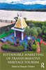 Sustainable Marketing of Transformative Heritage Tourism