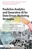 Predictive Analytics and Generative AI for Data-Driven Marketing Strategies