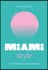 Little Book of Miami Style: The Fashion Story of the Iconic City