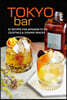 Tokyo Bar: 65 Recipes for Japanese-Style Cocktails and Izakaya Snacks