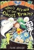 Who's Afraid of the Ghost Train?