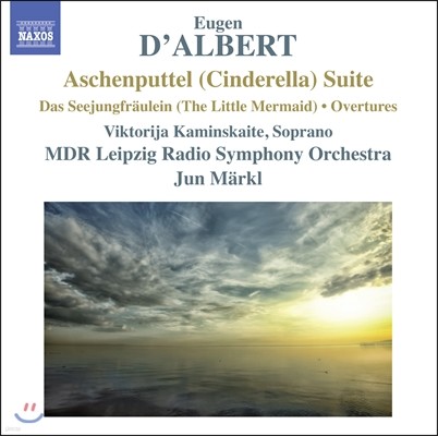 Jun Markl 유진 달베르: 신데렐라 모음곡, 인어공주, 오페라 서곡 및 전주곡 (Eugen D'Albert: Aschenputtel Suite, Das Seejungfraulein, Overtures)