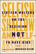 Selfish, Shallow, and Self-Absorbed