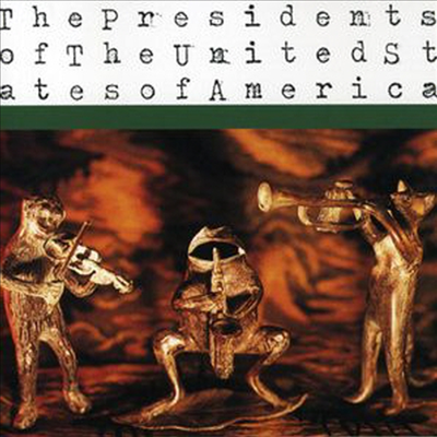 Presidents Of The United States Of America - Presidents Of The United States Of America