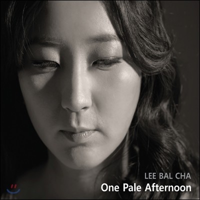 이발차 (Lee Bal Cha) 2집 - One Pale Afternoon