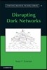 Disrupting Dark Networks
