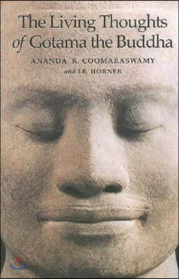 The Living Thoughts of Gotama the Buddha