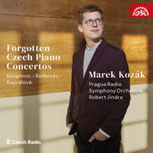 Marek Kozak 잊힌 체코의 피아노 협주곡들 - 코바르조비츠, 카프랄로바, 보르슈코베츠 (Forgotten Czech Piano Concertos - Kovarovic, Borkovec, Kapralova)