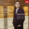 Marek Kozak 잊힌 체코의 피아노 협주곡들 - 코바르조비츠, 카프랄로바, 보르슈코베츠 (Forgotten Czech Piano Concertos - Kovarovic, Borkovec, Kapralova)
