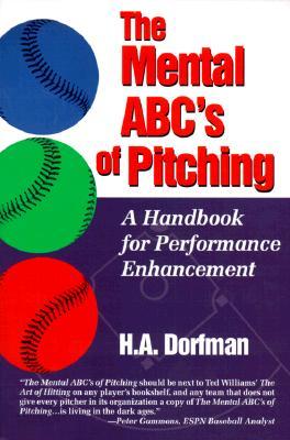 The Mental ABC&#39;s of Pitching: A Handbook for Performance Enhancement