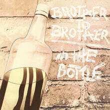 Brother To Brother (브라더 투 브라더) - In The Bottle