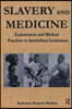 Slavery and Medicine