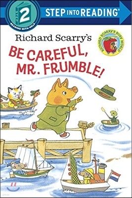 Step Into Reading 2 : Richard Scarry's Be Careful, Mr. Frumble!
