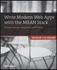 Write Modern Web Apps with the MEAN Stack: Mongo, Express, AngularJS, and Node.js