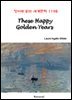 These Happy Golden Years - 영어로 읽는 세계문학 1198