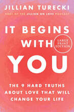 It Begins with You: The 9 Hard Truths about Love That Will Change Your Life