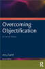 Overcoming Objectification