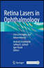 Retina Lasers in Ophthalmology: Clinical Insights and Advancements