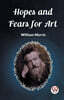 Hopes and Fears for Art