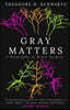 Gray Matters
