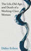 The Life, Old Age, and Death of a Working-Class Woman
