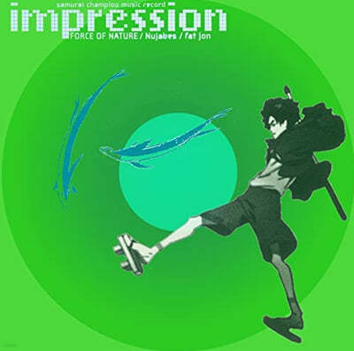 사무라이 참프루 애니메이션 음악 - 임프레션 (Samurai Champloo Music Record: impression Original Soundtrack by Nujabes, fat jon)