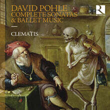 Clematis 다비트 폴레: 소나타 전곡과 발레 음악 (David Pohle: Complete Sonatas &amp; Ballet Music)